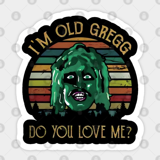 I'M OLD GREGG - DO YOU LOVE ME? (SUN VINTAGE) Sticker by bartknnth